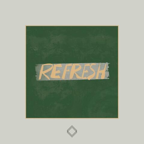 Refresh