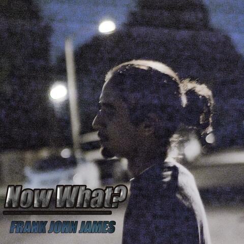 Now What?
