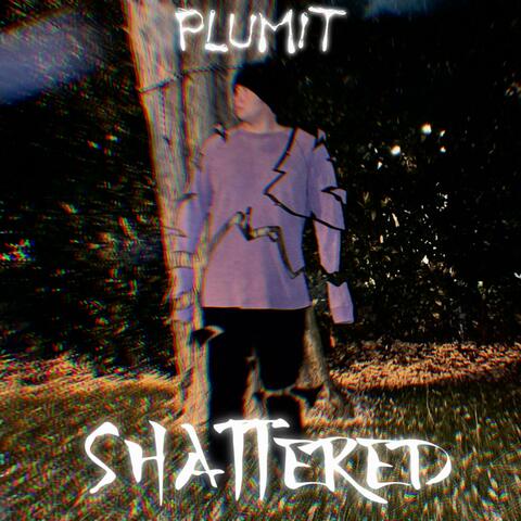Shattered