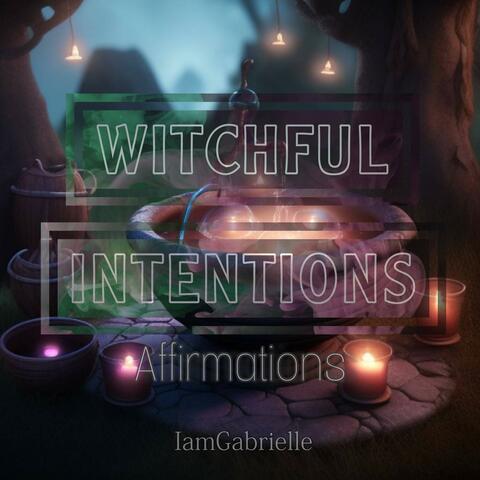 Witchful Intentions Affirmations