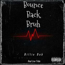 Bounce Back Bruh