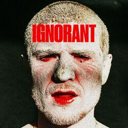 IGNORANT