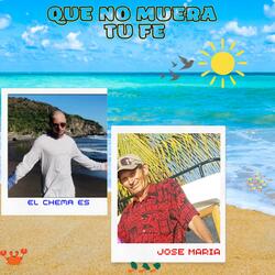 Que no muera tu FE (feat. Josemaria)