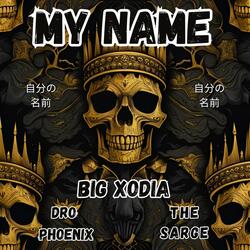 My Name (feat. Dro Phoenix & The Sarge)