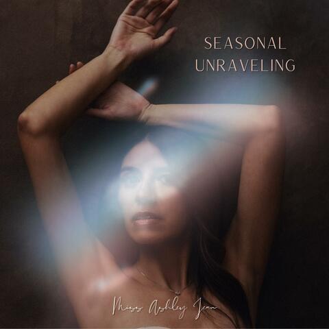 Seasonal Unraveling