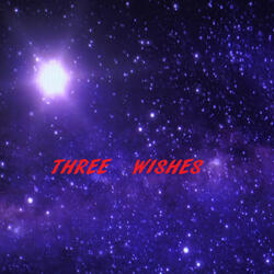 THREEE WISHES