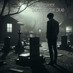 Talking To The Dead