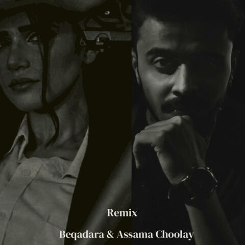 Beqadara & Aasama Choolay (feat. Nehaal Naseem) [Remix]