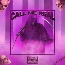 CALL ME REAL