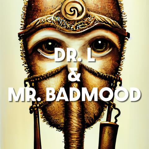 Dr. L & Mr. Badmood (feat. Thias)