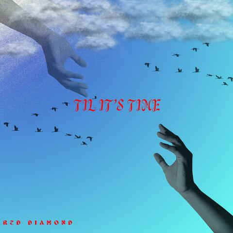 Til It's Time