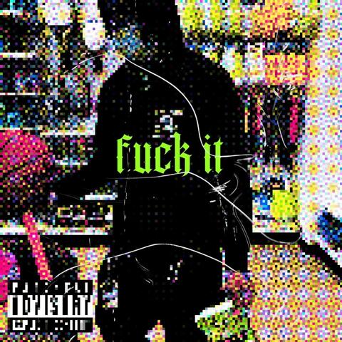 Fuck it