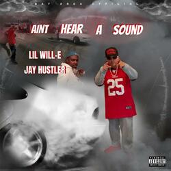 Aint Hear A Sound (feat. Jay Hustler)