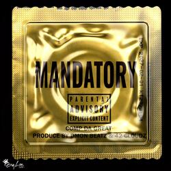 Mandatory (feat. DmonBeats & 42 Cloudz)