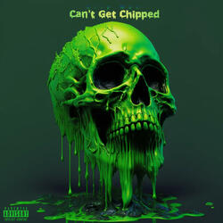 Can't Get Chipped