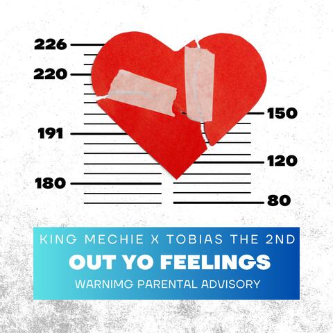 Out Yo Feelings (feat. King Mechie)