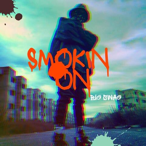 Smokin On (feat. Big Swag)