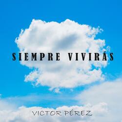 Siempre Vivirás