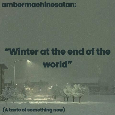 Winter at the end of the world