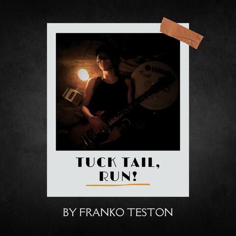 Tuck Tail, Run!