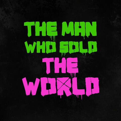 The Man Who Sold The World
