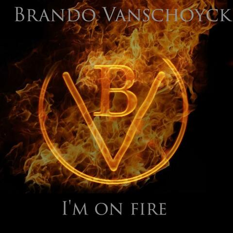 I'm on fire