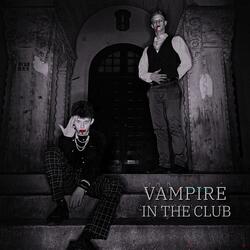 Vampire In The Club