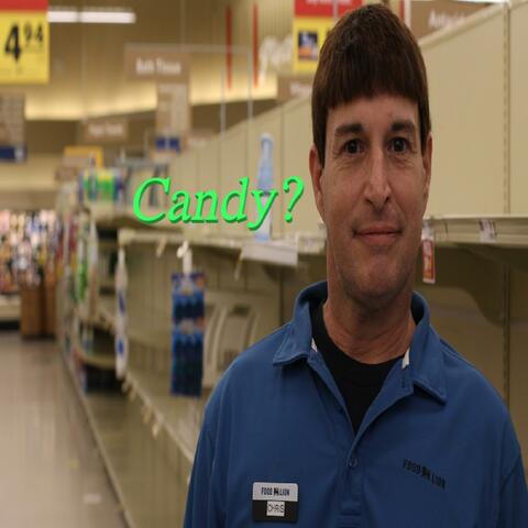 Candy?