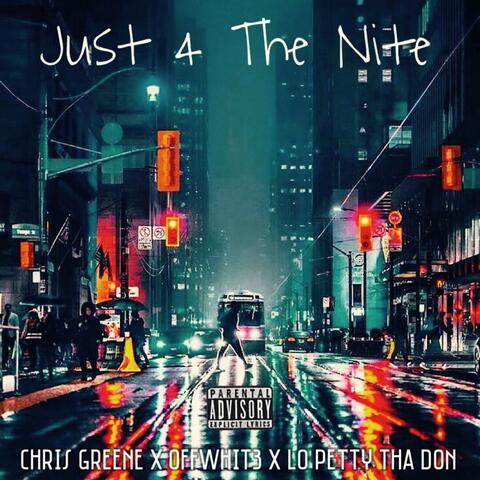 Just 4 The Nite (feat. Lo Petty Tha Don & 0ffWhit3)
