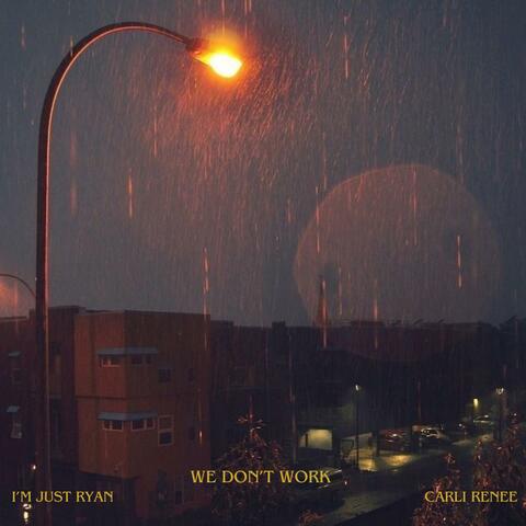 We Don't Work (feat. Carli Renee)