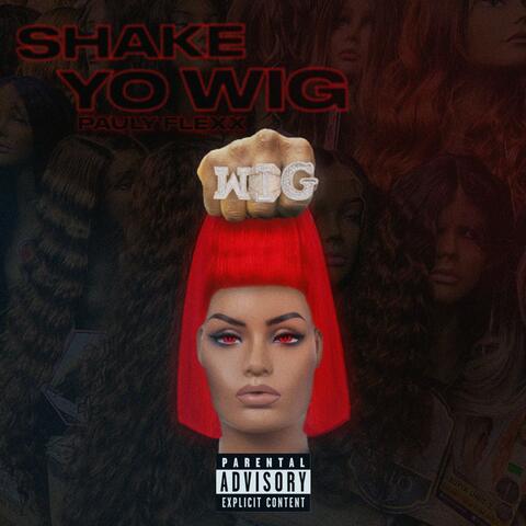 Shake Yo Wig
