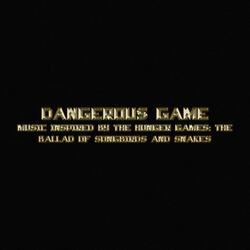 Dangerous Game (Music Inspired By The Hunger Games: The Ballad Of Songbirds And Snakes)