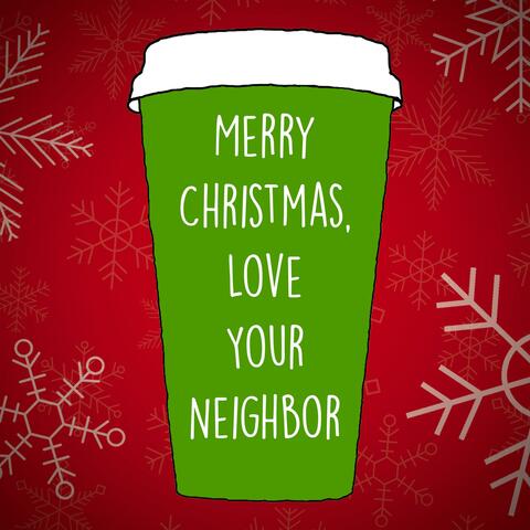 Merry Christmas, Love Your Neighbor (Remastered)