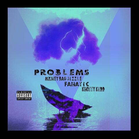 Problems (feat. MxnneyBag Jizzle)