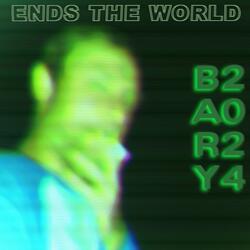 Ends The World