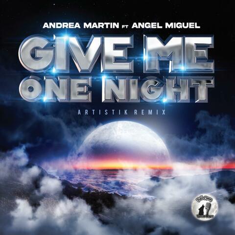 Give Me One Night Artistik Remix