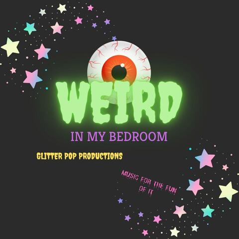 Weird in My Bedroom (feat. Nila Kay)