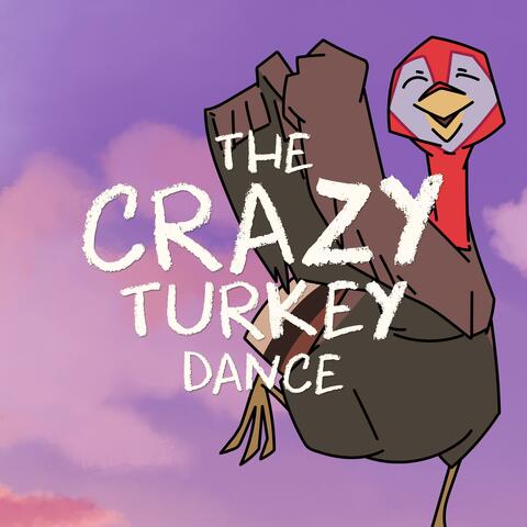 The Crazy Turkey Dance
