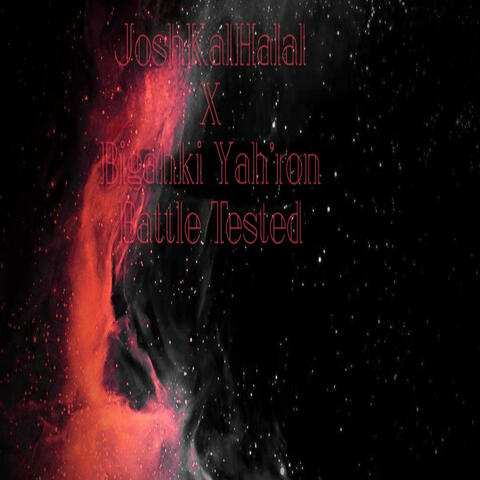 Battle Tested (feat. Bigahki Yah'ron)
