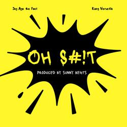 OH S#!T (feat. Kang Versatile)
