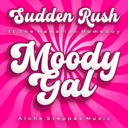 Moody Gal (feat. Hawaiian Homeboy)