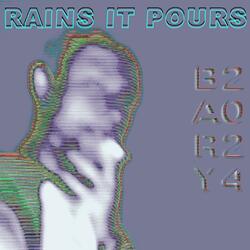 Rains It Pours