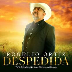 "Despedida" Yo te extrañare-Nadie es eterno en el Mundo