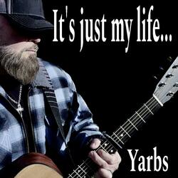 It's Just My Life.