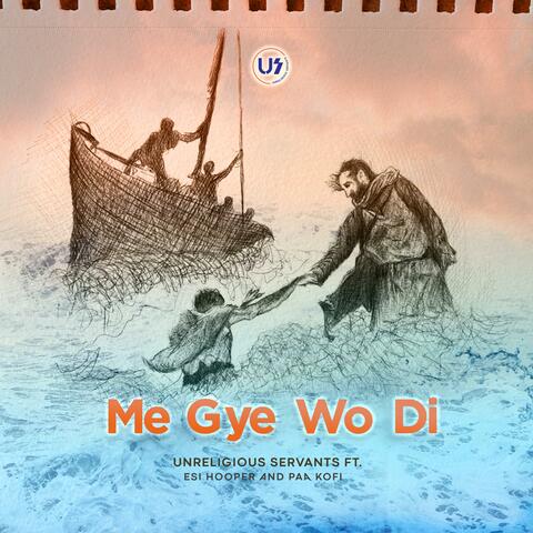 Me Gye Wo Di