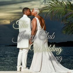 Jersey Club Wedding Song