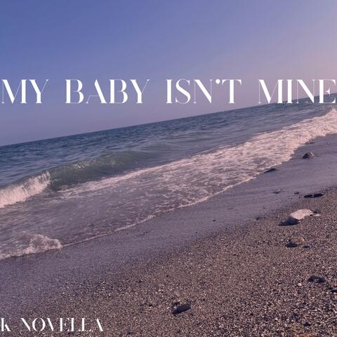 My Baby Isn't Mine