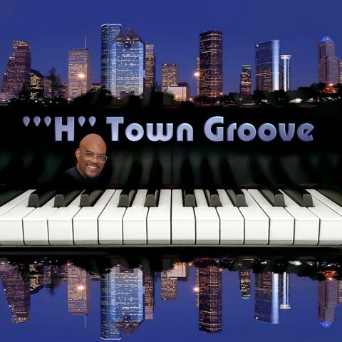 "H" Town Groove