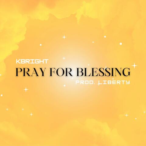 Pray for blessing (feat. Kbright)