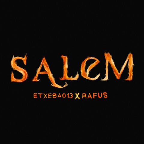 SALEM (feat. Etxeba013 & Rafus)